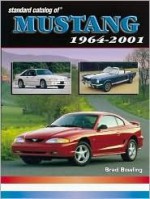 Standard Catalog of Mustangs: 1964-2001 - Brad Bowling