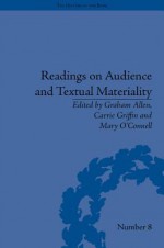 Readings on Audience and Textual Materiality - Graham Allen, Carrie Griffin, Mary O'Connell