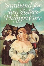 Saraband for Two Sisters - Philippa Carr