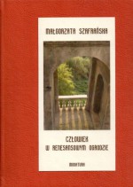 Człowiek w renesansowym ogrodzie - Małgorzata Szafrańska