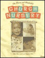 The Warm and Wonderful Church Nursery - Lori Haynes Niles