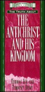 The Antichrist and His Kingdom (Pocket Prophecy Series) - Thomas Ice, Timothy J. Demy