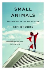 Small Animals - Kim Brooks