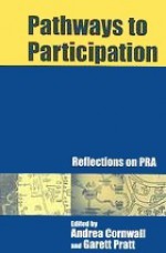 Pathways to Participation: Reflections on PRA - Andrea Cornwall, Garett Pratt