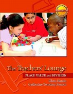 The Teachers' Lounge: Place Value and Division - Catherine Twomey Fosnot, Chris Natale