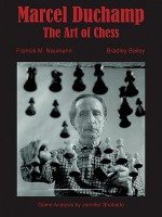 Marcel Duchamp: The Art of Chess - Francis Naumann, Bradley Bailey