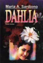 Dahlia (buku 2) - Maria A. Sardjono