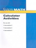 Saxon Math Intermediate 3-5: Calculator Activities - Stephen Hake