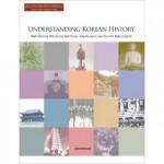 Understanding Korean History - Okkyoung Baek, Jihyung Cho, Dongju Ham, Byungjoon Jung, Hyunsook Lee, Jungsook Sohn