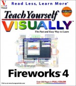 Teach Yourself Visually Fireworks . 4 - Sue Plumley