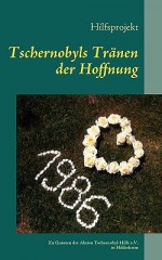 Tschernobyls Trnen Der Hoffnung - Katja Heimberg