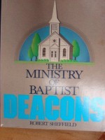 The Ministry of Baptist Deacons - Robert Sheffield