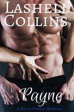 Payne: A Kelly Family Novella (The Kelly Family Book 6) - Lashell Collins