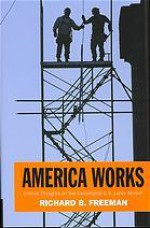 America Works: Critical Thoughts on the Exceptional U.S. Labor Market - Richard B. Freeman