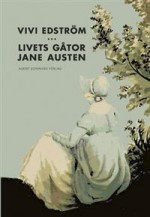 Livets gåtor Jane Austen - Vivi Edström