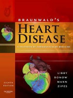 Braunwald's Heart Disease: A Textbook of Cardiovascular Medicine, 2-Volume Set - Peter Libby, Robert O. Bonow, Douglas P. Zipes, Douglas L. Mann