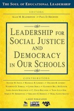 Leadership for Social Justice and Democracy in Our Schools - Paul D. Houston, Alan M. Blankstein