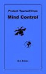 Protect Yourself from MIND CONTROL - M.E. Brines