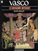 Le royaume interdit - Gilles Chaillet