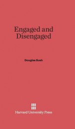 Engaged And Disengaged - Douglas Bush