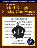 The Best of Merl Reagle's Sunday Crosswords: Big Book No. 2 - Merl Reagle