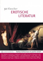 50 Klassiker - Erotische Literatur - Joachim Scholl, Barbara Sichtermann