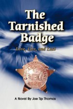 The Tarnished Badge - Joe Thomas