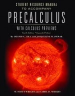 Precalculus with Calculus Previews Student Resource Manual - Dennis G. Zill, Warren S. Wright