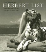 The Essential Herbert List: Photographs 1930-1972 - Max Scheler, Gunter Metken