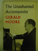 The Unashamed Accompanist - Gerald Moore