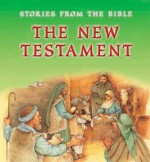 The New Testament (Stories From The Bible) (Stories From The Bible) - June E. Darling, Nicki Palin