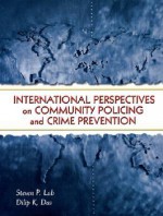 International Perspectives on Community Policing and Crime Prevention - Steven P. Lab