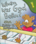 When Was God Born? - Phillip W. Rodgers