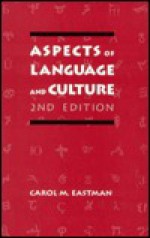 Aspects Of Language And Culture - Carol M. Eastman