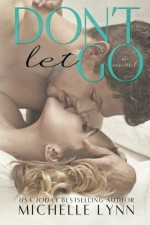 Don't Let Go (The Invisibles) - Michelle Lynn, S.G. Thomas