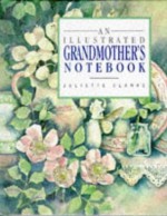 An Illustrated Grandmother's Notebook - Juliette Clarke, Helen Exley