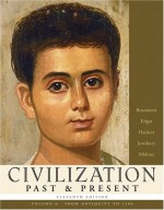 Civilization Past & Present, Volume a (from Antiquity to 1500) - Barbara Molony, Neil J. Hackett, Robert R. Edgar