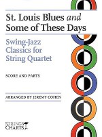 St. Louis Blues and Some of These Days: Swing-Jazz Classics for String Quartet Strings Charts Series - Jeremy Cohen, Dix Bruce