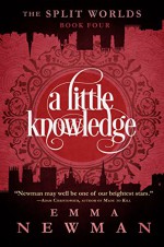 A Little Knowledge: The Split Worlds - Book Four - Emma Newman