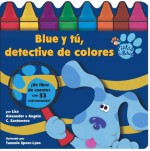 Blue y tú, detective de colores - Liza Alexander, Angela C. Santomero