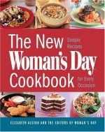 The New Woman's Day Cookbook: Simple Recipes for Every Occasion - Elizabeth Alston, Woman's Day Magazine