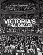 Victoria's Final Decade, 1890's. Jeremy Harwood - Jeremy Harwood