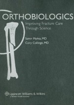 Orthobiologics: Improving Fracture Care Through Science - Samir Mehta, Cory Collinge