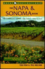 Great Destinations The Napa & Sonoma Book, Fifth Edition - Timothy Fish, Peg Melnik, Chris Alderman