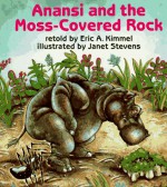 Anansi and the Moss-covered Rock - Eric A. Kimmel, Janet Stevens