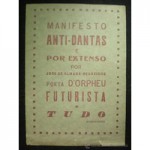 Manifesto anti-Dantas e por extenso por José de Almada Negreiros poeta d'Orpheu futurista e tudo - José de Almada Negreiros