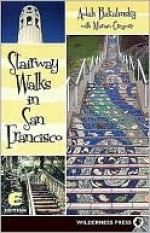 Stairway Walks San Francisco 6/E - Adah Bakalinsky