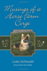 Musings of a Horse Farm Corgi - Leslie Mcdonald