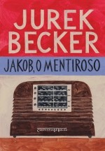 Jakob, o Mentiroso - Jurek Becker, José Marcos Mariani de Macedo