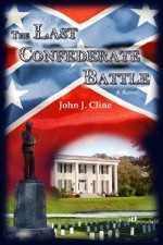 The Last Confederate Battle - John Cline